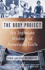 Body Project An Intimate History of American Girls cover art