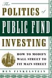 Politics of Public Fund Investing How to Modify Wall Street to Fit Main Street cover art