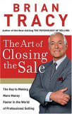 Art of Closing the Sale The Key to Making More Money Faster in the World of Professional Selling 2007 9780785214298 Front Cover