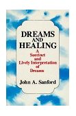 Dreams and Healing A Succint and Lively Interpretation of Dreams cover art