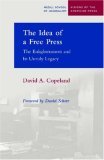 Idea of a Free Press The Enlightenment and Its Unruly Legacy cover art