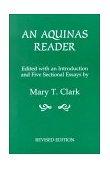 Aquinas Reader Selections from the Writings of Thomas Aquinas 3rd 2000 Revised  9780823220298 Front Cover