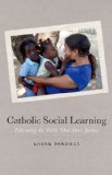 Catholic Social Learning Educating the Faith That Does Justice 3rd 9780823233298 Front Cover