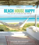 Coastal Living Beach House Happy The Joy of Living by the Water  9780848744298 Front Cover