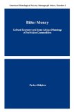 Bitter Money Cultural Economy and Some African Meanings of Forbidden Commodities 1989 9780913167298 Front Cover