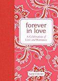 Forever in Love A Celebration of Love and Romance 2015 9781449463298 Front Cover