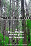 Tracking Bigfoot 2011 9781466459298 Front Cover