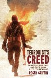 Terrorist's Creed Fanatical Violence and the Human Need for Meaning  9780230241299 Front Cover