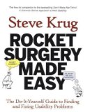 Rocket Surgery Made Easy The Do-It-Yourself Guide to Finding and Fixing Usability Problems