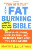 Fat-Burning Bible 28 Days of Foods, Supplements, and Workouts That Help You Lose Weight 2004 9780471655299 Front Cover