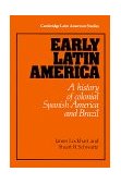 Early Latin America A History of Colonial Spanish America and Brazil cover art