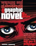 Writing and Illustrating the Graphic Novel Everything You Need to Know to Create Great Work and Get It Published cover art