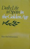 Daily Life in Spain in the Golden Age 1971 9780804710299 Front Cover