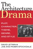 Architecture of Drama Plot, Character, Theme, Genre and Style cover art