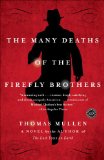 Many Deaths of the Firefly Brothers A Novel 2011 9780812979299 Front Cover