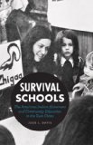 Survival Schools The American Indian Movement and Community Education in the Twin Cities