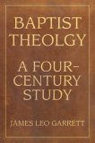 Baptist Theology A Four-Century Study cover art