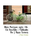 Obres Poetiques Segles 14è-15è Recullides I Publicades per J Massó Torrents 2009 9781115075299 Front Cover