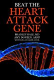 Beat the Heart Attack Gene: The Revolutionary Plan to Prevent Heart Disease, Stroke, and Diabetes 2014 9781118454299 Front Cover