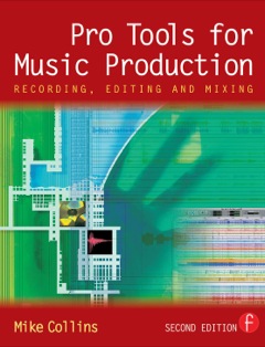 Pro Tools for Music Production: Recording, Editing and Mixing 2nd 9781136120299 Front Cover