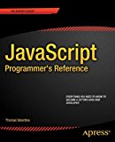 JavaScript Programmer's Reference 2013 9781430246299 Front Cover