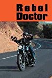 Rebel Doctor 2011 9781465350299 Front Cover