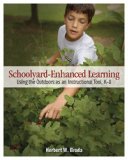 Schoolyard-Enhanced Learning Using the Outdoors As an Instructional Tool, K-8 cover art