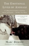Emotional Lives of Animals A Leading Scientist Explores Animal Joy, Sorrow, and Empathy - and Why They Matter cover art