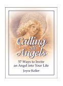Calling All Angels 57 Ways to Invite an Angel into Your Life 1997 9781580624299 Front Cover