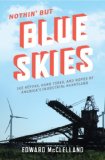 Nothin' but Blue Skies The Heyday, Hard Times, and Hopes of America's Industrial Heartland cover art