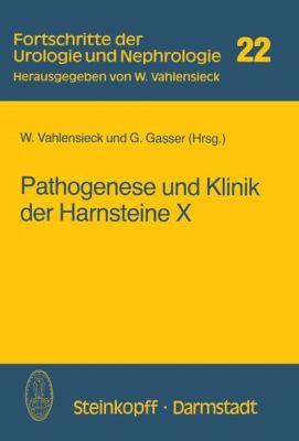 Pathogenese und Klinik der Harnsteine X (Bericht ï¿½ber das Symposium in Bonn Vom 21.-23. 4. 1983) 1984 9783798506299 Front Cover