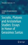 Socratic, Platonic and Aristotelian Studies Essays in Honor of Gerasimos Santas 2011 9789400717299 Front Cover