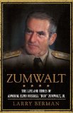 Zumwalt The Life and Times of Admiral Elmo Russell Bud Zumwalt, Jr cover art