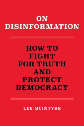 On Disinformation How to Fight for Truth and Protect Democracy  9780262546300 Front Cover