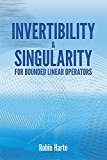 Invertibility and Singularity for Bounded Linear Operators  9780486810300 Front Cover