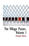 The Village Pastor: 2008 9780554881300 Front Cover