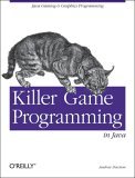 Killer Game Programming in Java Java Gaming and Graphics Programming 2005 9780596007300 Front Cover