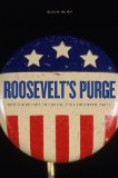 Roosevelt's Purge How FDR Fought to Change the Democratic Party 2012 9780674064300 Front Cover