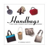 Handbags A Peek Inside a Woman's Most Trusted Accessory 2002 9780762413300 Front Cover