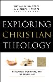 Exploring Christian Theology Revelation, Scripture, and the Triune God  9780764211300 Front Cover