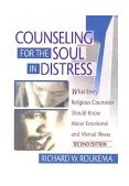 Counseling for the Soul in Distress What Every Religious Counselor Should Know about Emotional and Mental Illness, Second Edition cover art
