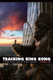 Tracking King Kong A Hollywood Icon in World Culture 2nd 9780814334300 Front Cover