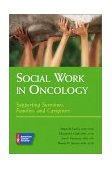 Social Work in Oncology Supporting Survivors, Families and Caregivers cover art