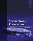 Severe Storm Forecasting, 1st Ed, Color  9780996942300 Front Cover
