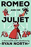 Romeo and/or Juliet A Chooseable-Path Adventure  9781101983300 Front Cover