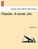 Fiesole a Novel, Etc 2011 9781241218300 Front Cover
