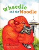 Wheedle and the Noodle 2011 9781570617300 Front Cover