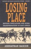 Losing Place Refugee Populations and Rural Transformations in East Africa 2001 9781571818300 Front Cover