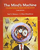 Mind's Machine Foundations of Brain and Behavior cover art