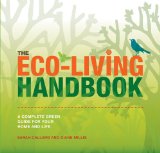 Eco-Living Handbook A Complete Green Guide for Your Home and Life 2010 9781862006300 Front Cover